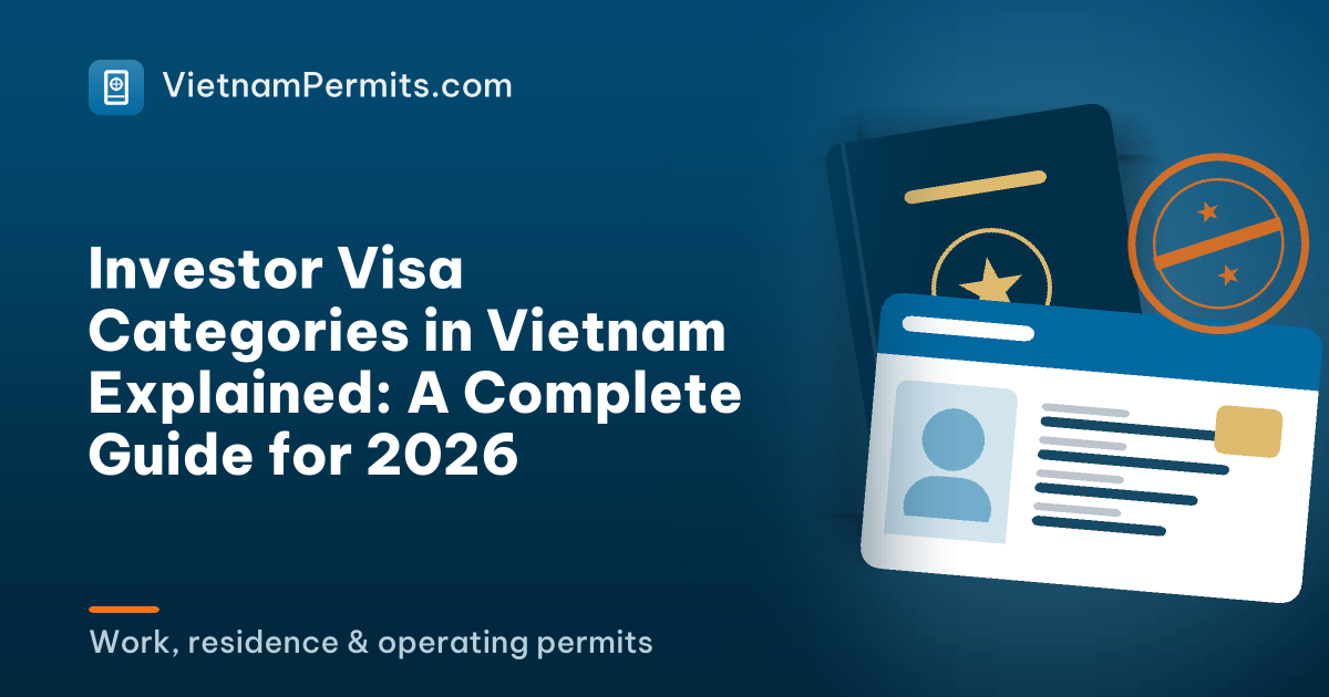 Investor Visa Categories in Vietnam Explained: A Complete Guide for 2026