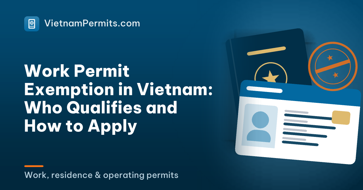 Work Permit Exemption in Vietnam: Who Qualifies and How to Apply