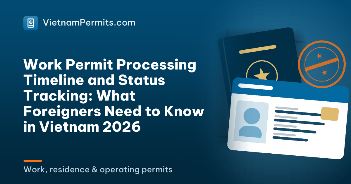 Work Permit Processing Timeline and Status Tracking: What Foreigners Need to Know in Vietnam 2026