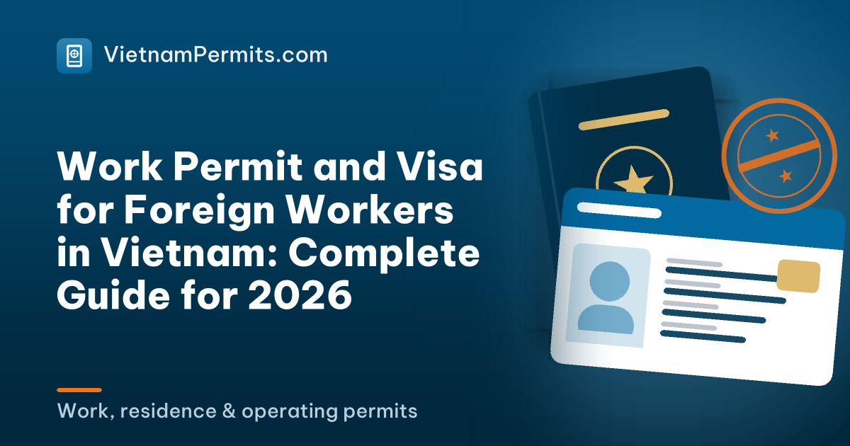 Work Permit and Visa for Foreign Workers in Vietnam: Complete Guide for 2026